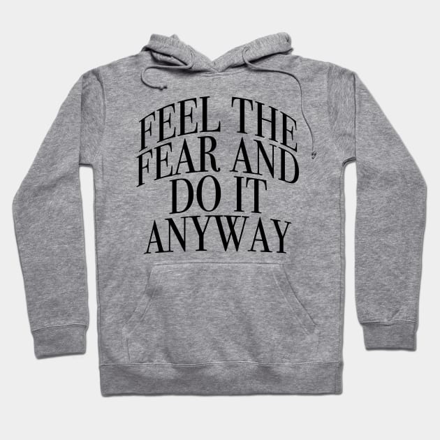 Feel The Fear Hoodie by CharlieCreator